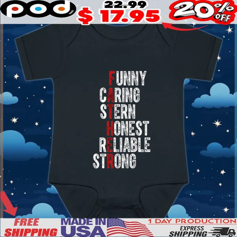 Fathers funny caring stern honest reliable strong t shirt