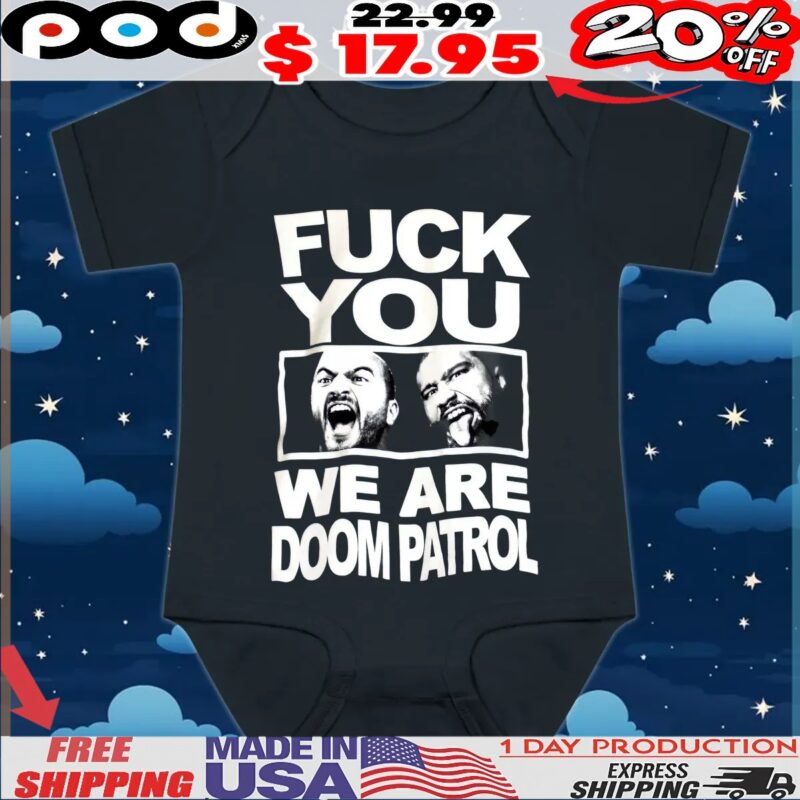 Fuck You We Are Doom Patrol T Shirt