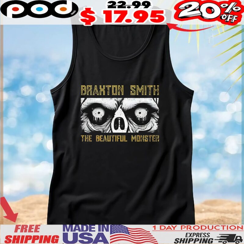 Braxton Smith the beautiful monster t shirt