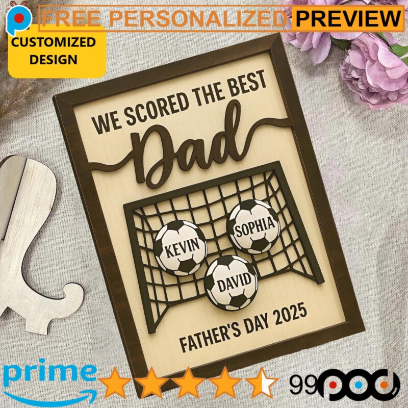Personalized We Score The Best Dad Football Soccer Custom Kid's Name Father's Day 2-layer Wooden Sign With Stand