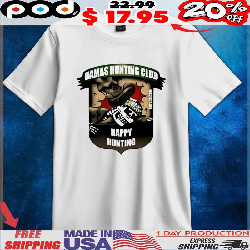 Hamas Hunting Club Happy Hunting t shirt