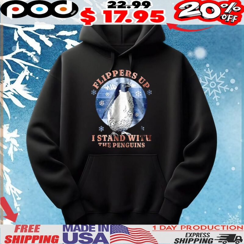 Flippers up Ii stand with the penguins resist tariffs t shirt