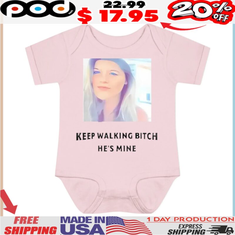 Custom keep walking bitch he's mine T Shirt