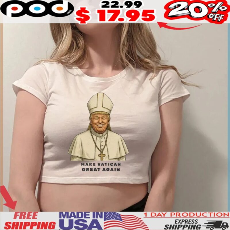 Make Vatican Great Again Trump I would like to be Pope Shirt