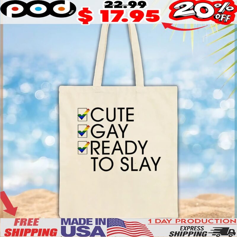 Cute gay ready to slay t shirt