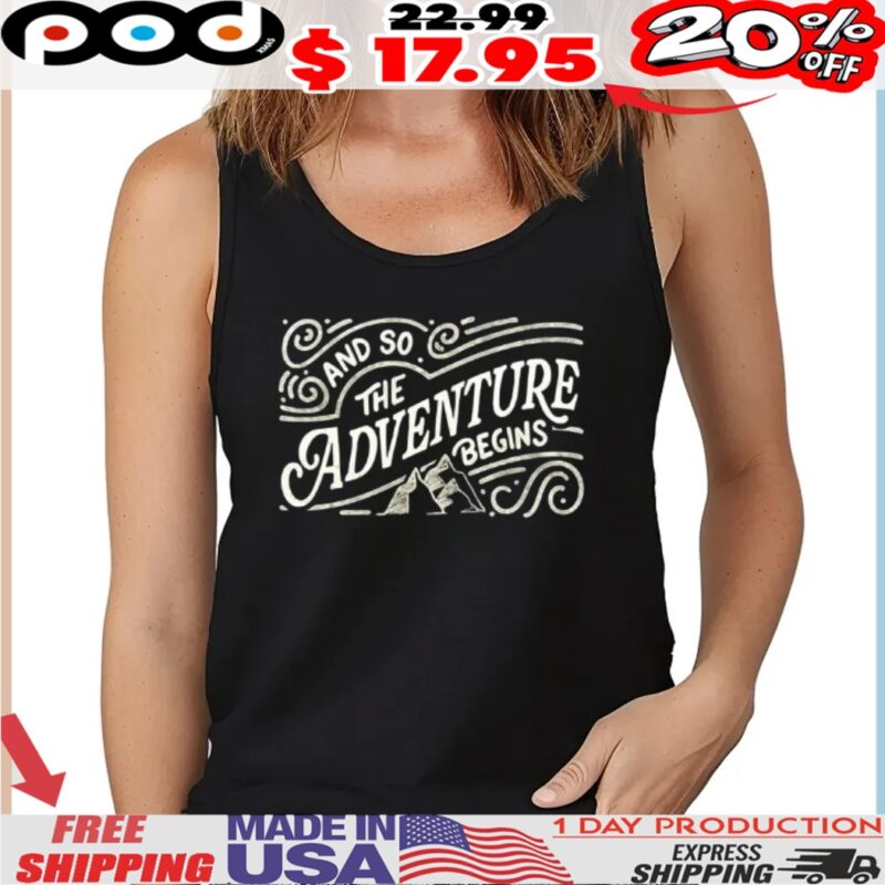 And so The Adventure begins vintage shirt