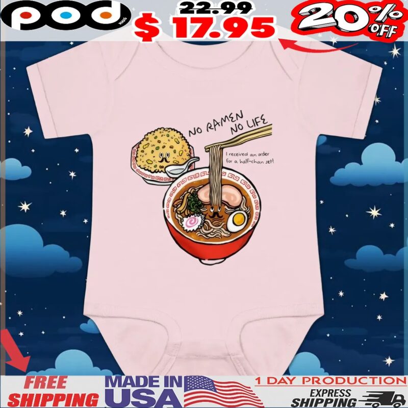 No Ramen No Life I Received An Order For A Half-chan Set T Shirt