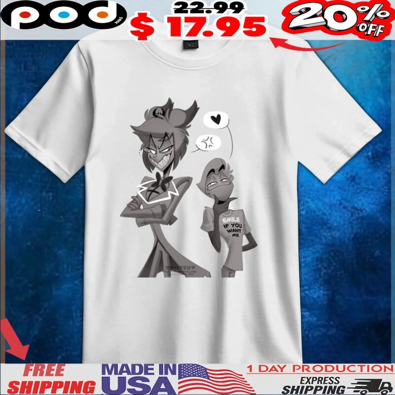 Smile If You Want Me Alastor Lucifer Hazbin Hotel T Shirt