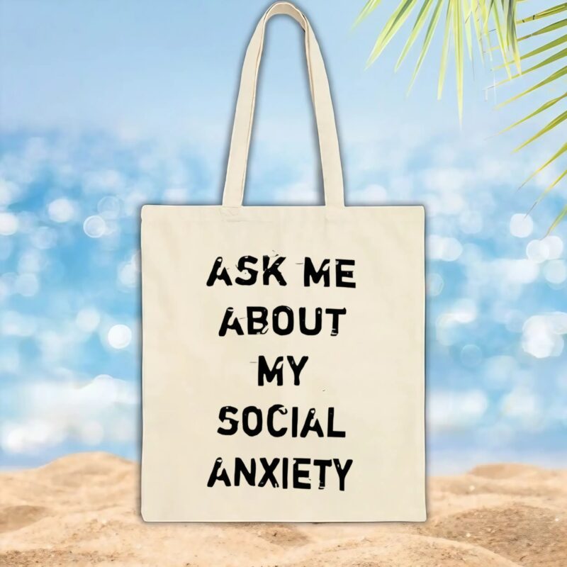 Ask me about my social anxiety t shirt
