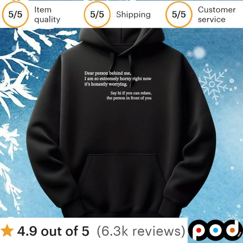 Dear person behind me horny t shirt