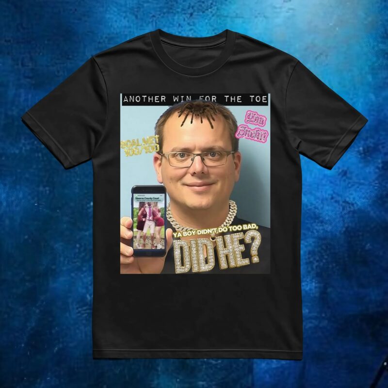 Another Win For The Toe Ya Boy Didn't Do Too Bad Did He T Shirt