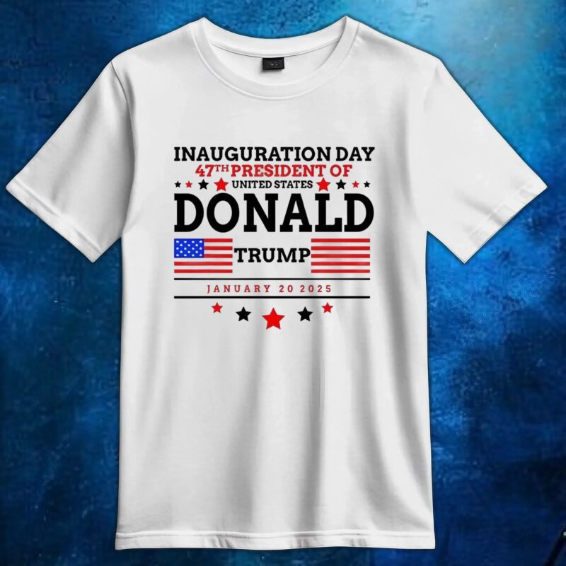 Inauguration Day 47th President Of United States Trump T Shirt