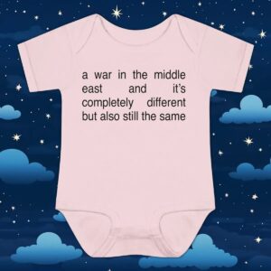 A War In The Middle East And It's Completely Different But Also Still The Same T Shirt