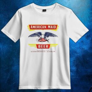 American Maid Beer Altoona Brewing Company Altoona PA t shirt