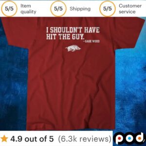 Arkansas Baseball Gage Wood I Shouldn't Have Hit the Guy T Shirt