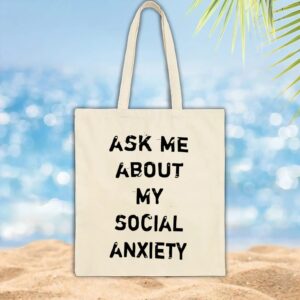 Ask me about my social anxiety t shirt