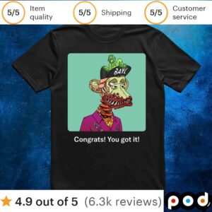 Bayc Congrats You Got It T Shirt
