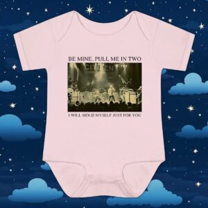 Be Mine Pull Me In Two I Will Mold Myself Just For You Stage Image T Shirt