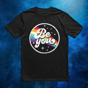 Be you pride month t shirt