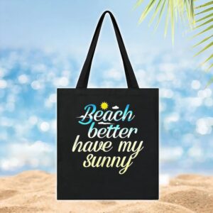 Beach Better Have My Sunny T Shirt