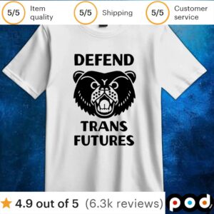 Bear defend trans futures t shirt