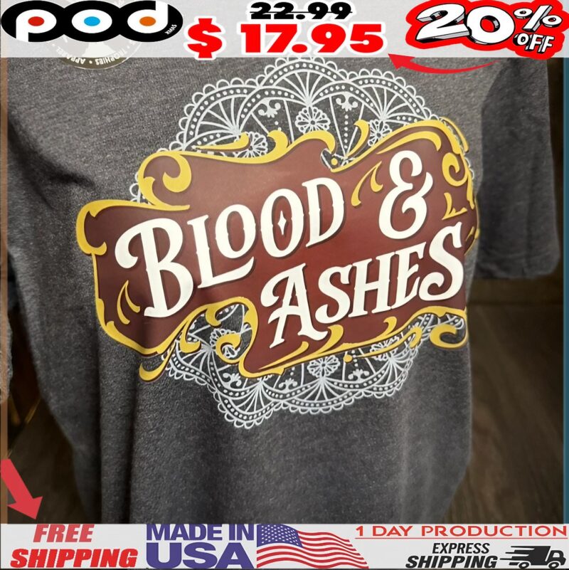Blood And Ashes T Shirt