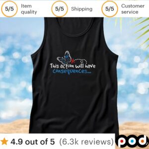 Butterfly effect this action will have consequences t shirt