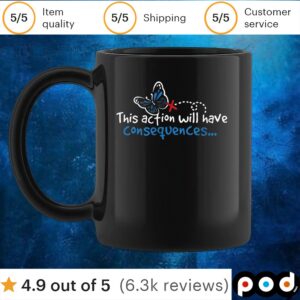 Butterfly effect this action will have consequences t shirt