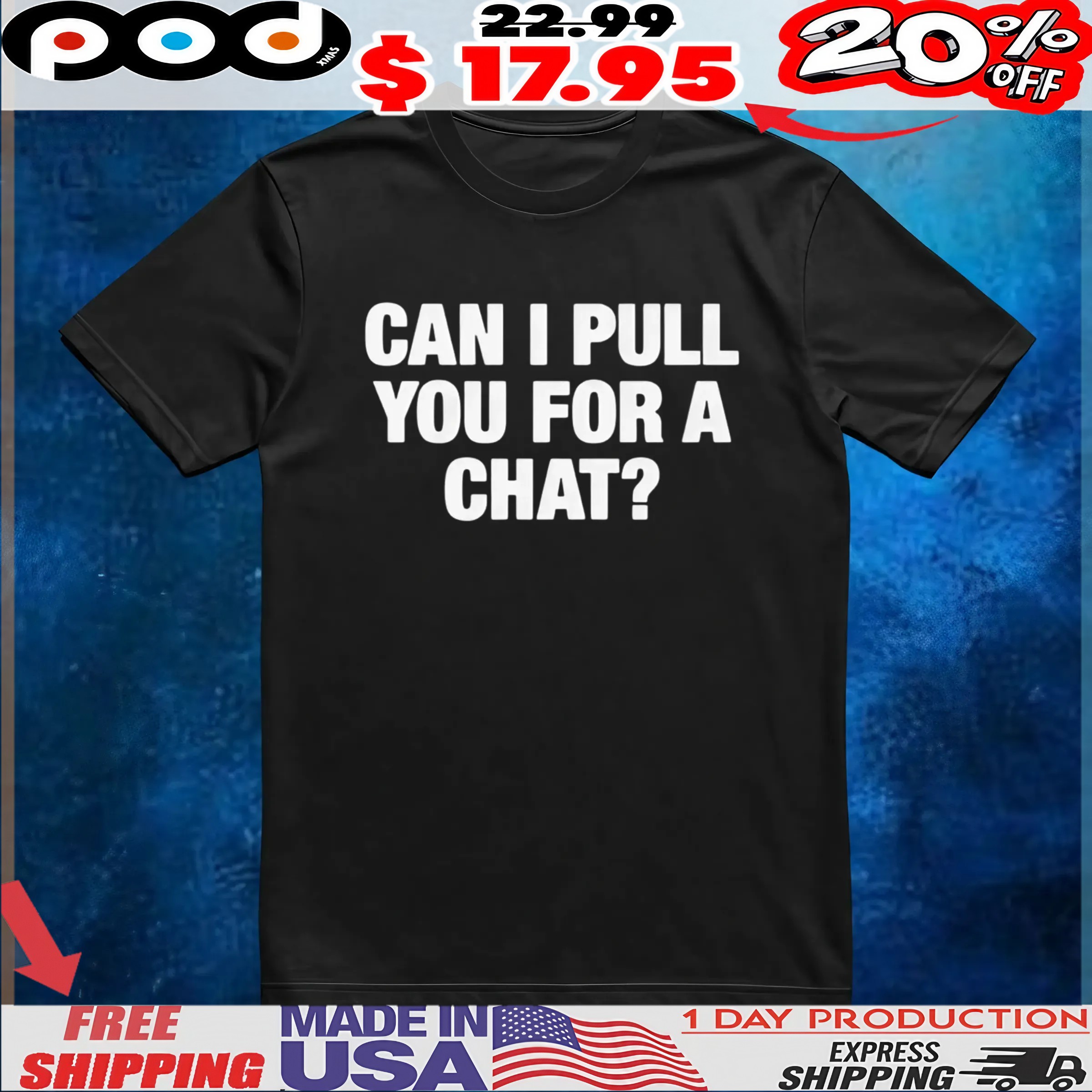 Can I Pull You For A Chat Question T Shirt