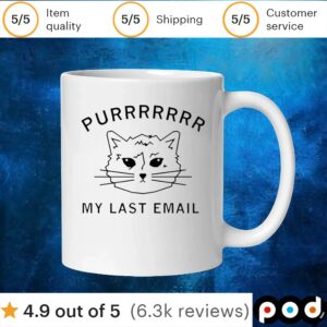 Cat purr my last email t shirt
