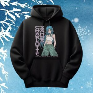 Charlotte Sands Good Luck Getting Me Out Of Your Life T Shirt