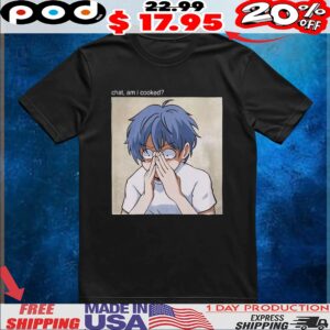 Chat, Am I Cooked Cartoon Meme T Shirt