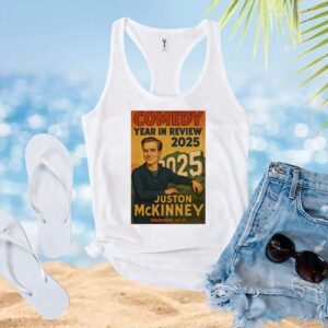 Comedy year in review 2025 Juston Mckinney t shirt