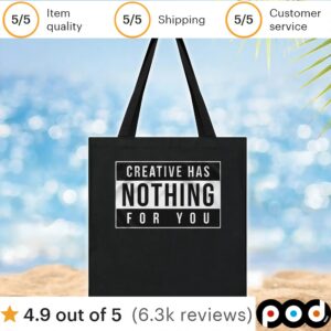 Creative Has Nothing For You T Shirt