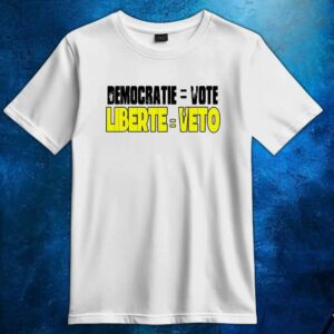 Democratie vote liberte veto t shirt