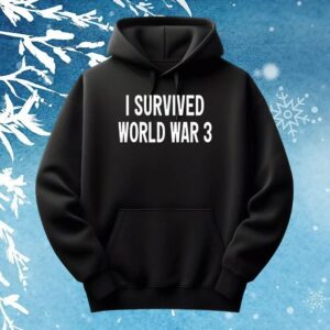 Donald Trump I survived world war 3 t shirt