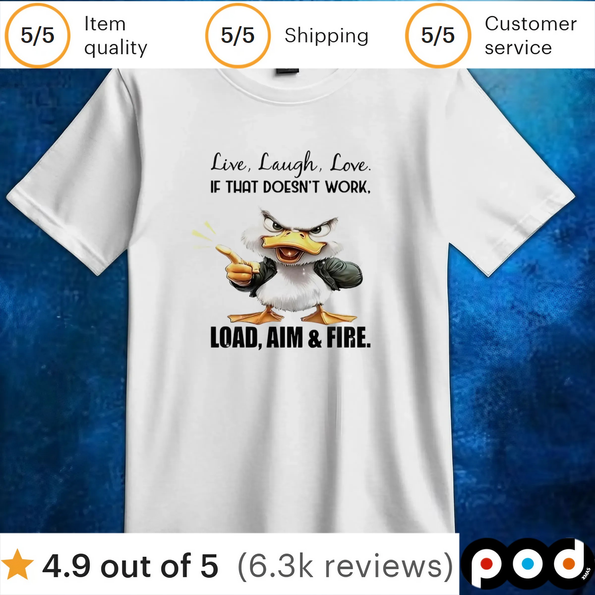 Duck live laugh love if that doesn’t work load aim and fire t shirt