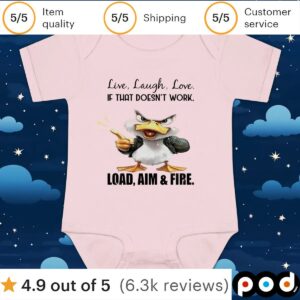 Duck live laugh love if that doesn’t work load aim and fire t shirt