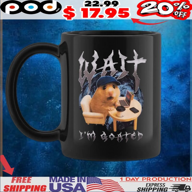 Hamster Wait I'm Goated T-Shirt Hamster Wait I'm Goated T-Shirt
