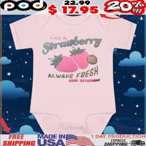 Eat Strawberry Natural Always Fresh And Delicious T Shirt