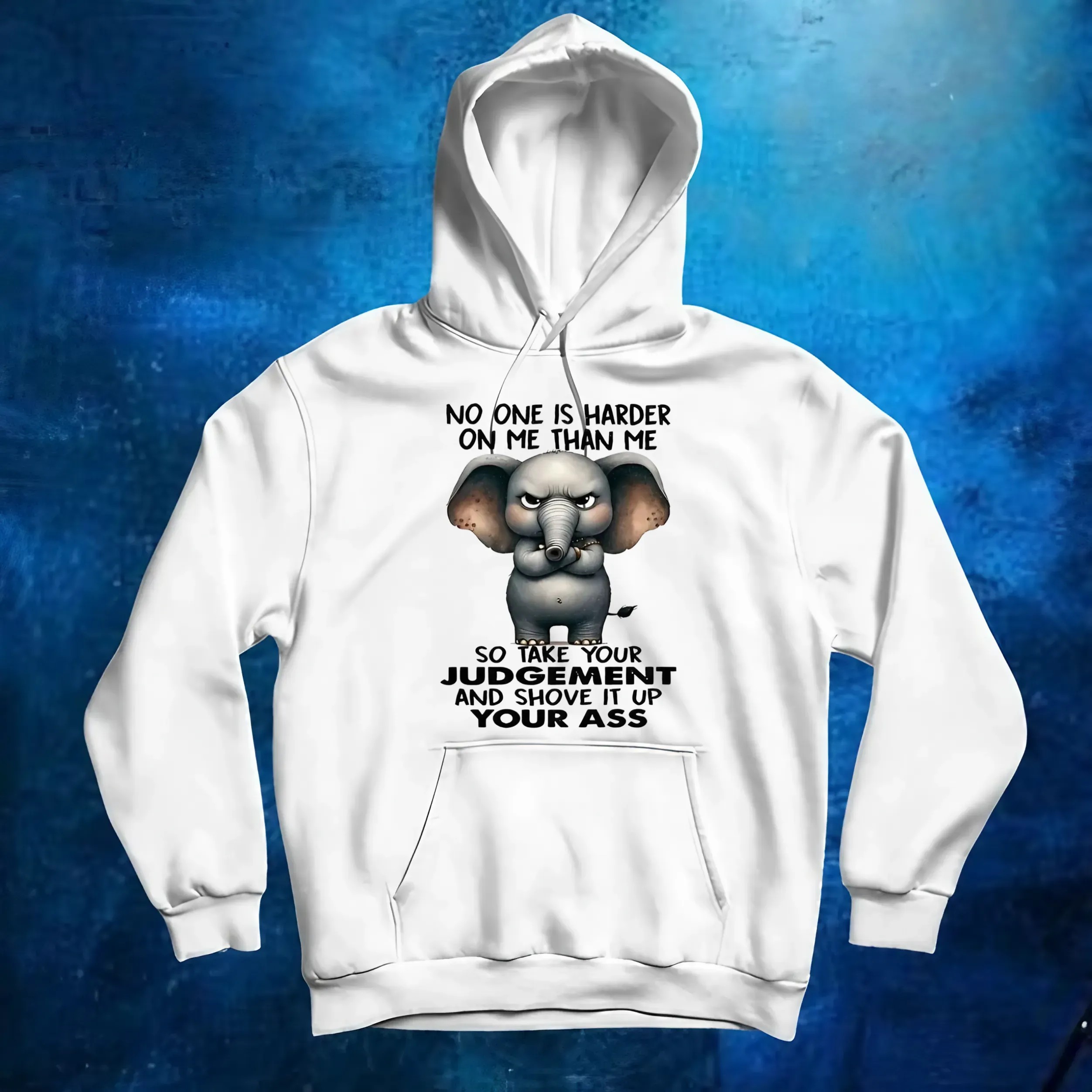 Elephant no one is harder on me than me so take your judgement and shove it up your ass t shirt Elephant no one is harder on me than me so take your judgement and shove it up your ass t shirt