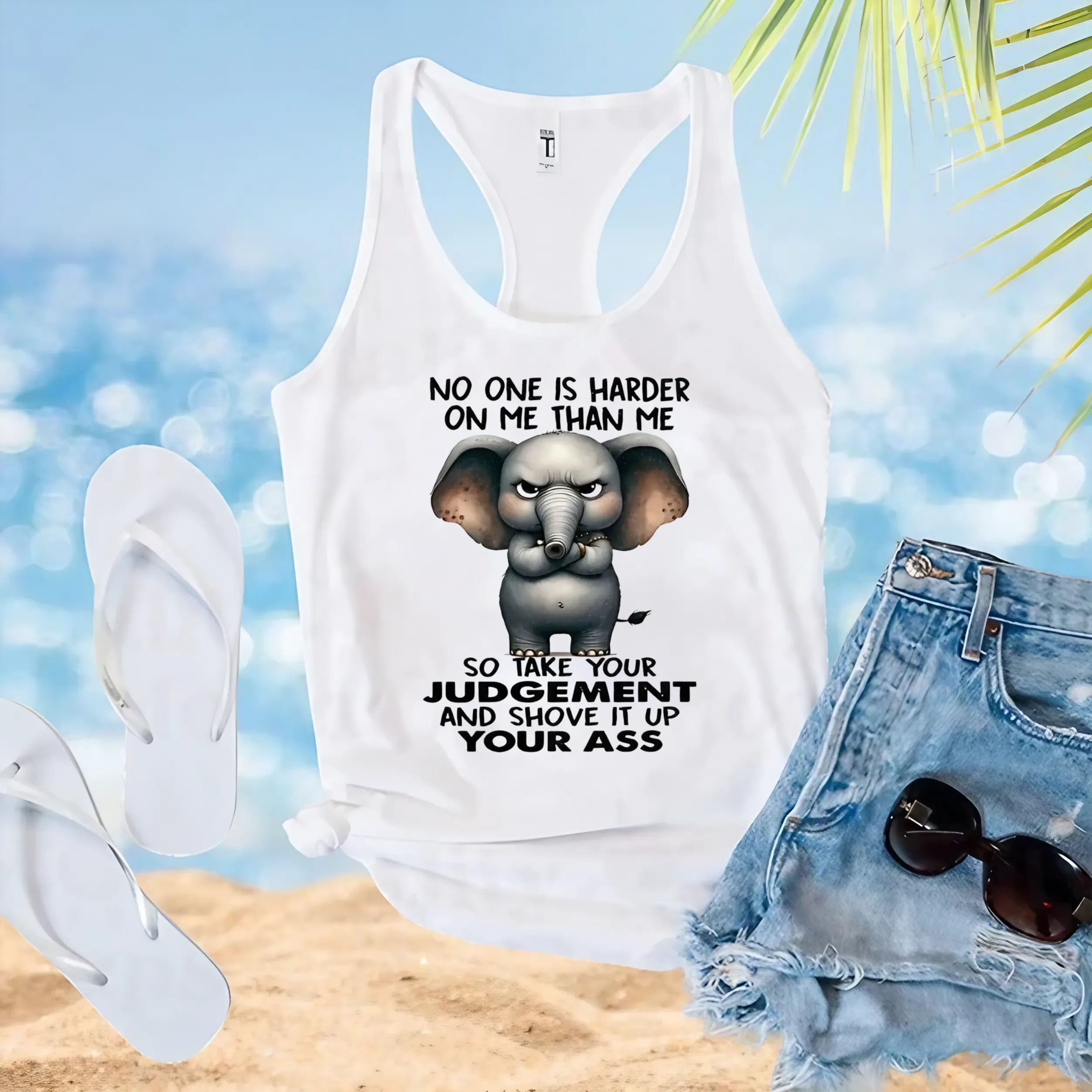 Elephant no one is harder on me than me so take your judgement and shove it up your ass t shirt Elephant no one is harder on me than me so take your judgement and shove it up your ass t shirt