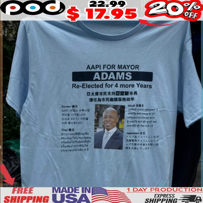 Eric Adams Re Elected For 4 More Years Bootleg T Shirt
