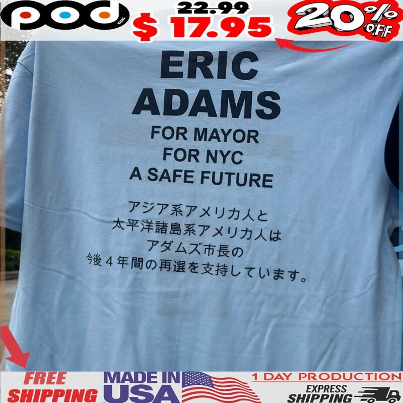 Eric Adams Re Elected For 4 More Years Bootleg T Shirt