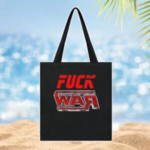 Fuck War T Shirt