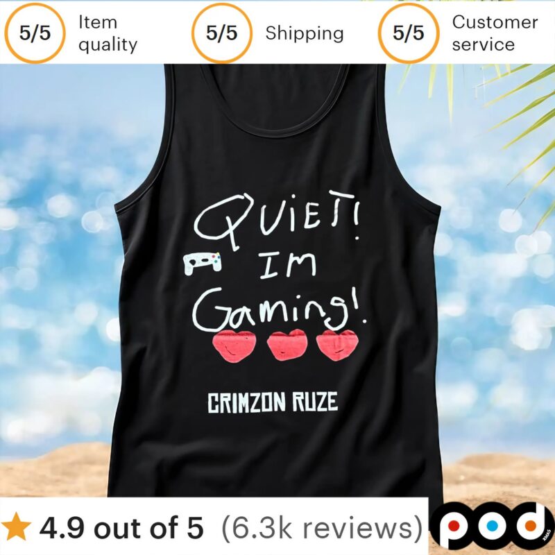 Quiet! Im Gaming! Crimzon Ruze T Shirt