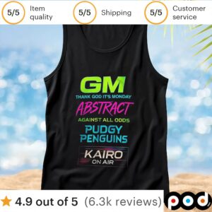 GM thank God it’s monday abstract against all odds pudgy penguins t shirt