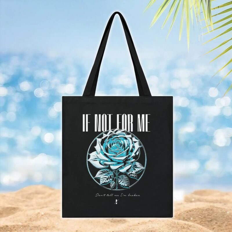 If Not For Me Blue Rose Don't tell me I'm broken T Shirt