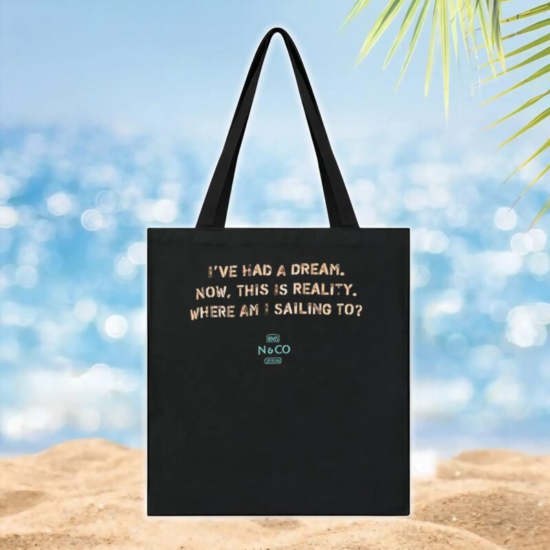I've Had A Dream Now, This Is Reality Where Am I Sailing To T Shirt
