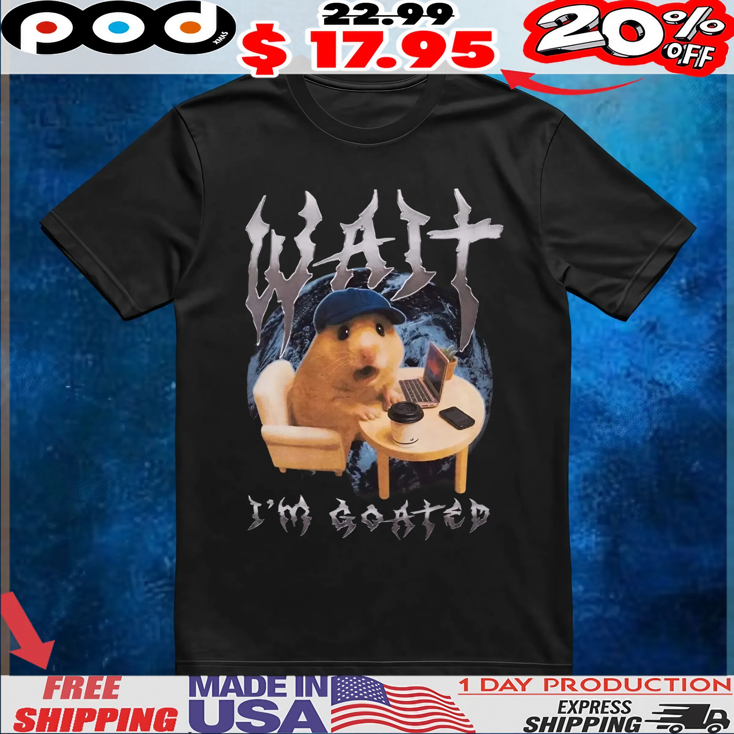 Hamster Wait I'm Goated T-Shirt Hamster Wait I'm Goated T-Shirt